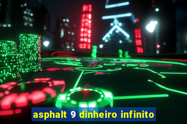 asphalt 9 dinheiro infinito