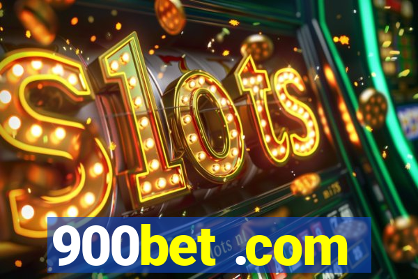 900bet .com