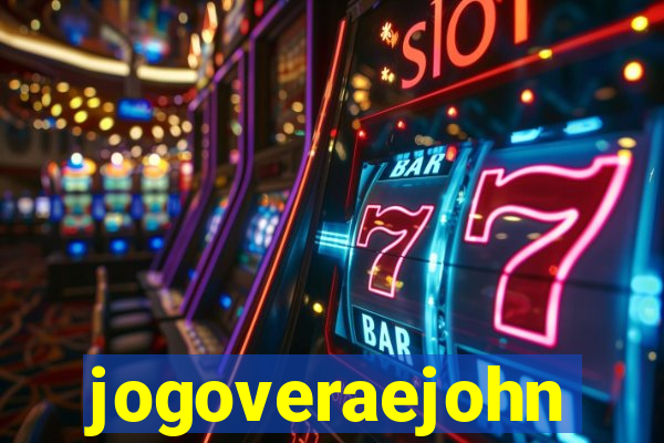 jogoveraejohn