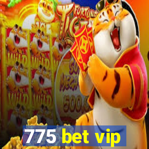 775 bet vip