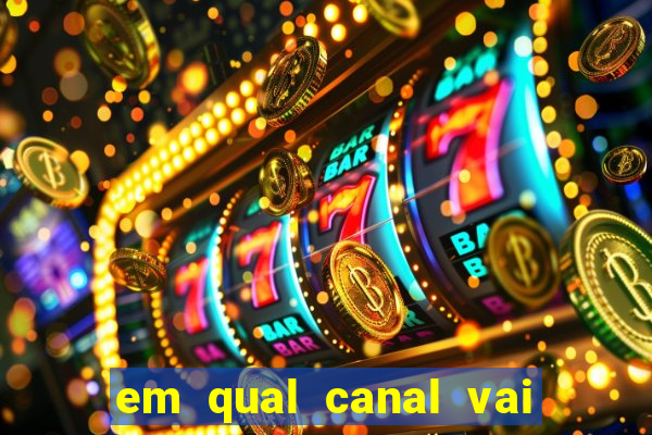 em qual canal vai passar o jogo do inter hoje