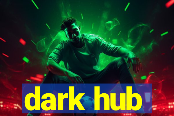 dark hub