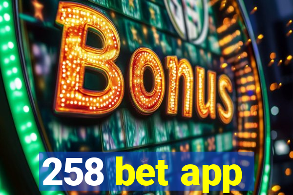 258 bet app