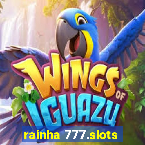 rainha 777.slots