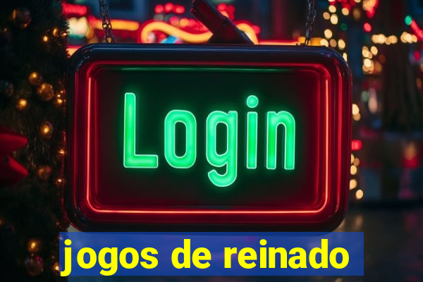jogos de reinado