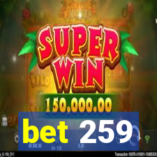 bet 259