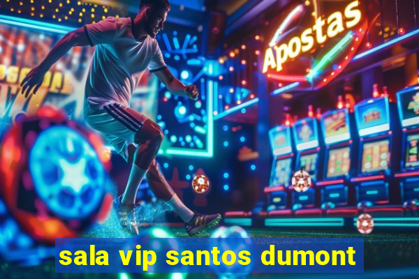 sala vip santos dumont