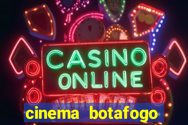 cinema botafogo praia shopping