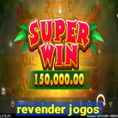 revender jogos