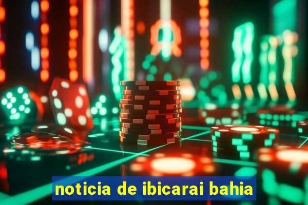 noticia de ibicarai bahia