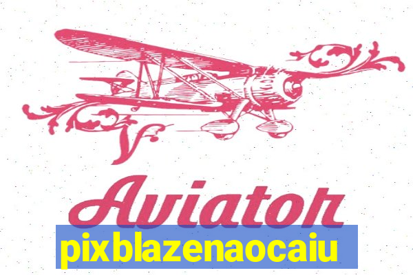 pixblazenaocaiu