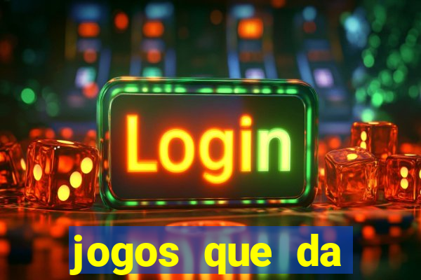jogos que da dinheiro de verdade sem depositar