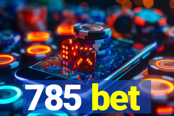 785 bet