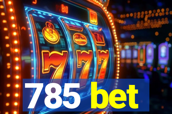 785 bet