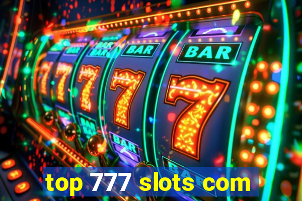 top 777 slots com