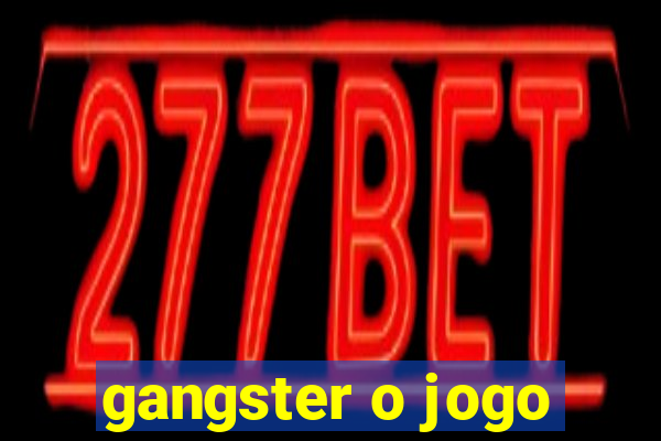gangster o jogo