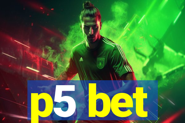 p5 bet