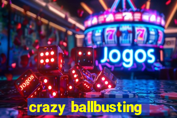 crazy ballbusting