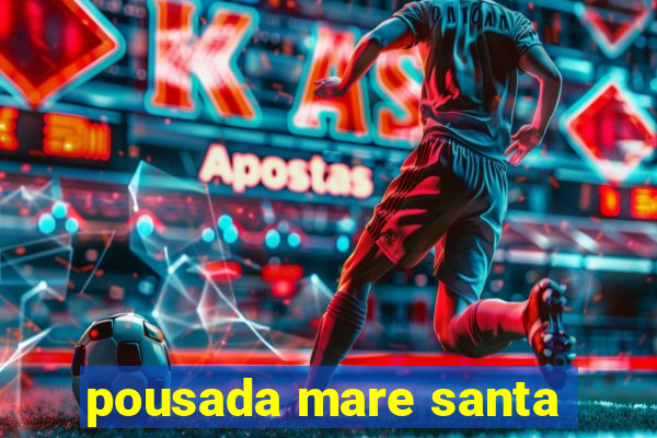pousada mare santa