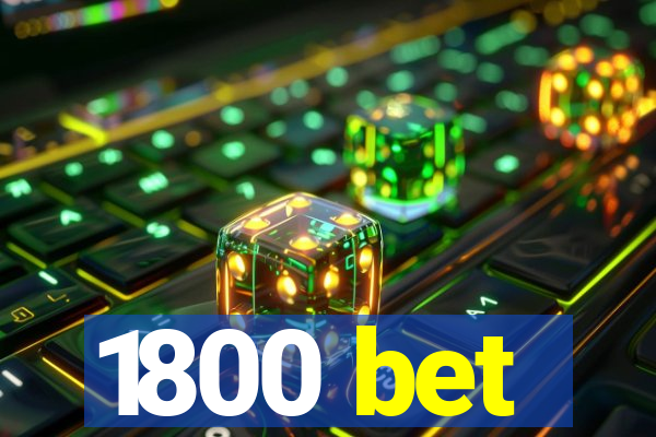 1800 bet