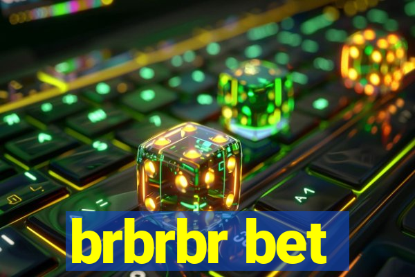 brbrbr bet