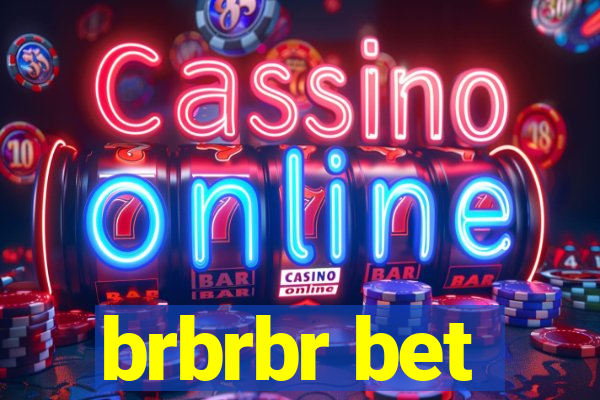 brbrbr bet