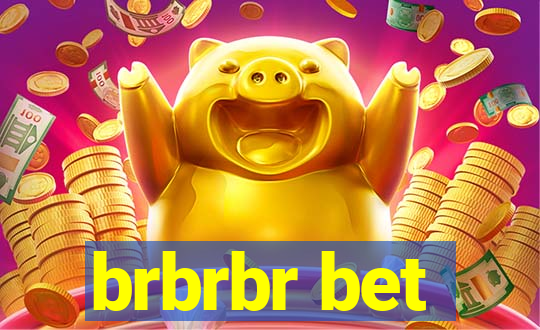 brbrbr bet