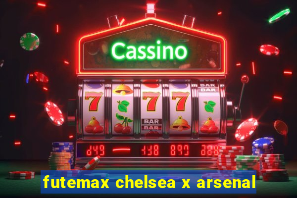 futemax chelsea x arsenal
