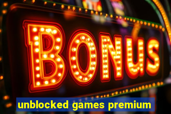unblocked games premium