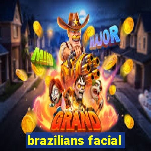 brazilians facial
