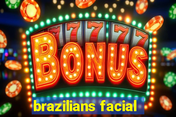 brazilians facial