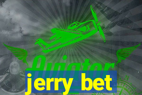 jerry bet
