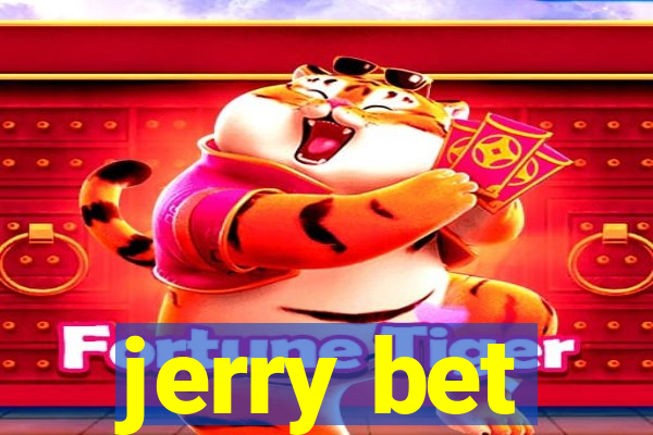 jerry bet