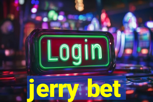 jerry bet