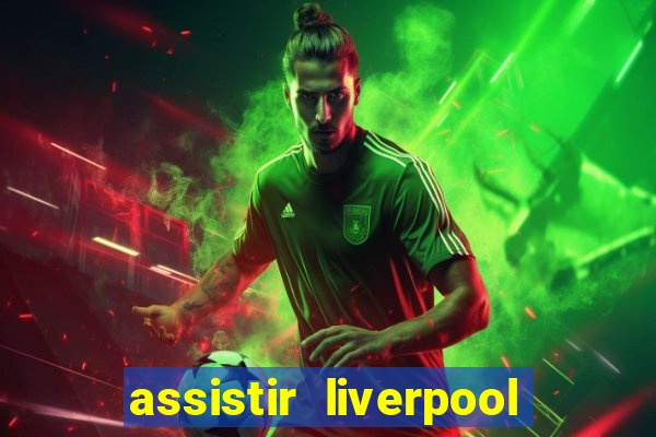 assistir liverpool x monterrey ao vivo futemax