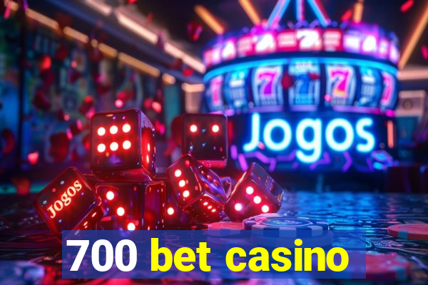700 bet casino