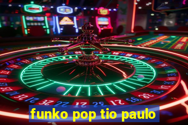 funko pop tio paulo