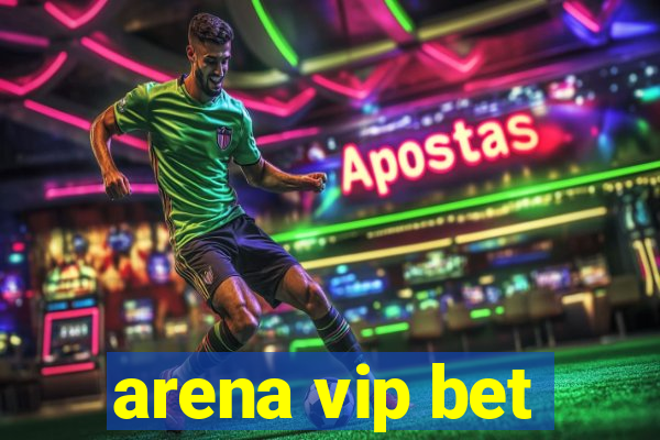 arena vip bet