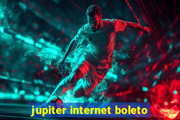 jupiter internet boleto