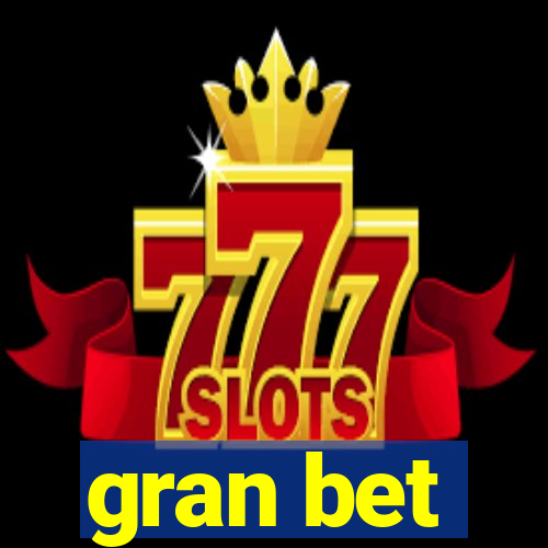 gran bet