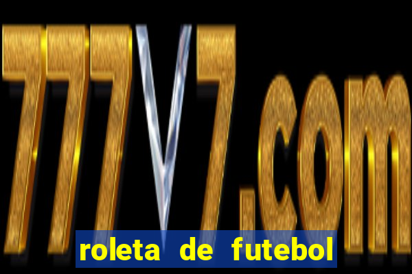 roleta de futebol roleta jogadores de futebol para