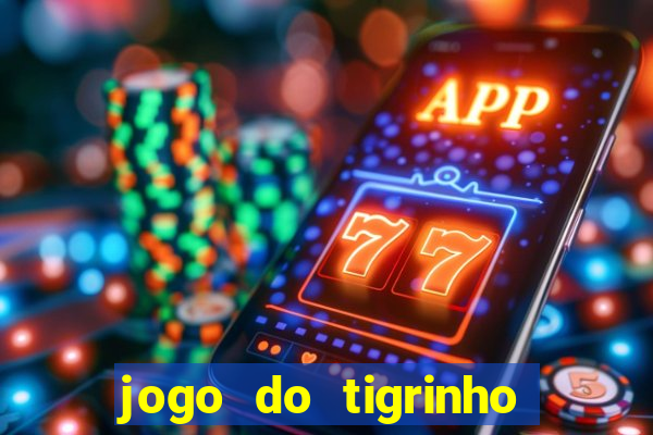 jogo do tigrinho bonus sem deposito