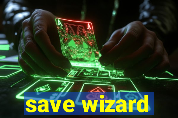 save wizard