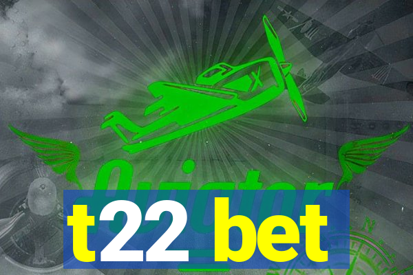 t22 bet