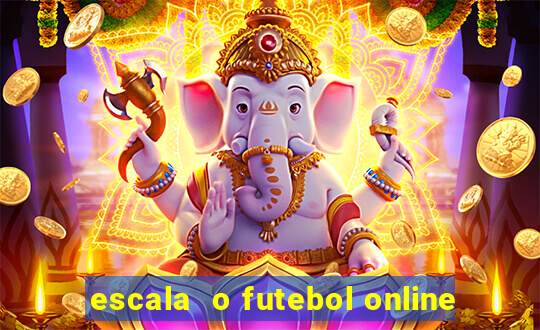 escala  o futebol online