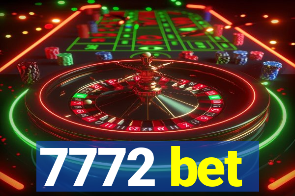 7772 bet