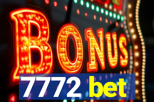 7772 bet