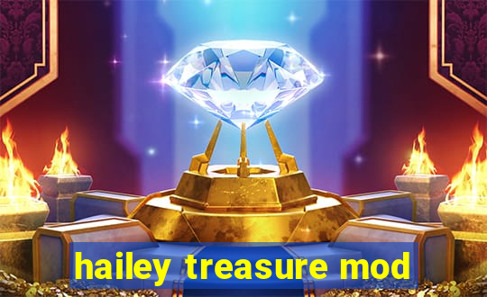 hailey treasure mod