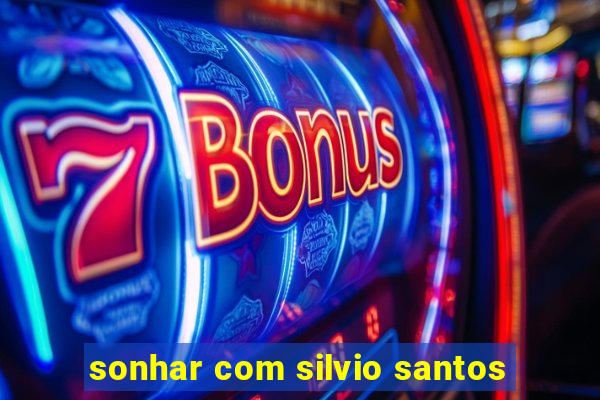 sonhar com silvio santos