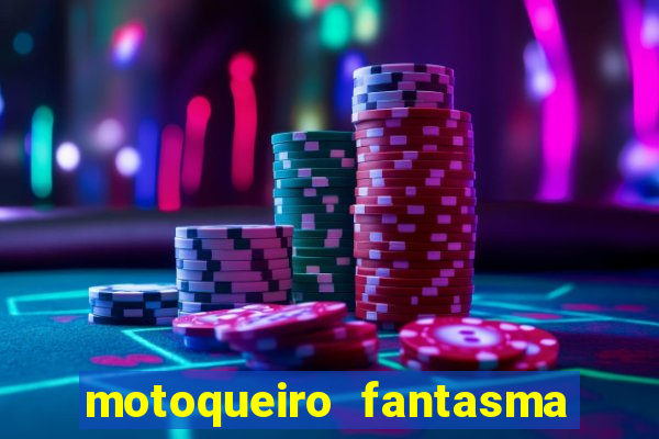 motoqueiro fantasma portal zacarias